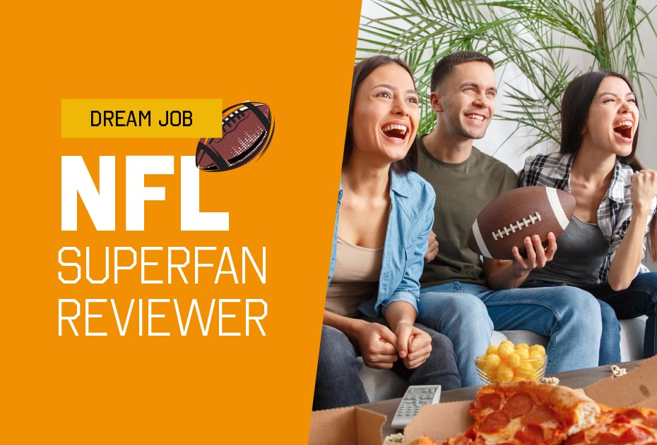 Dream Job - NFL Superfan Reviewer